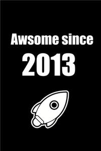 Awesome Since 2013