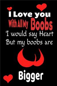 I Love You With All Of My Boobs