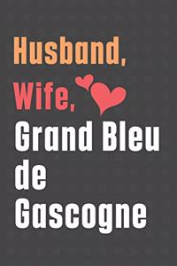 Husband, Wife, Grand Bleu de Gascogne