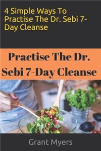 4 Simple Ways To Practise The Dr. Sebi 7-Day Cleanse