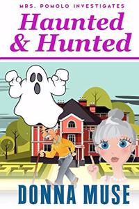 Haunted & Hunted: Mrs. Pomolo Investigates