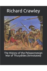 The History of the Peloponnesian War of Thucydides (Annotated)