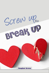 Screw up This Breakup