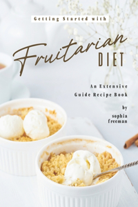 Getting Started with Fruitarian Diet