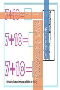 ADDITION - The best way to practice - COLOR ATLAS- More then 200 Exercises