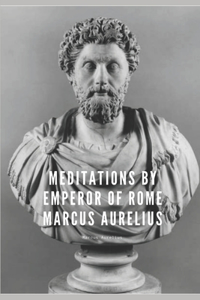 Meditations by Emperor of Rome Marcus Aurelius