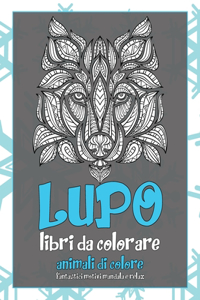 Libri da colorare - Fantastici motivi Mandala e relax - Animali di colore - Lupo