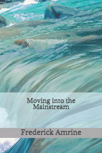 Moving into the Mainstream