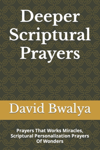 Deeper Scriptural Prayers