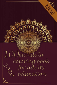 100 mandala coloring book for adults relaxation 2020