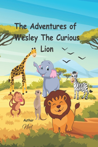 Adventures Of Wesley The Curious Lion