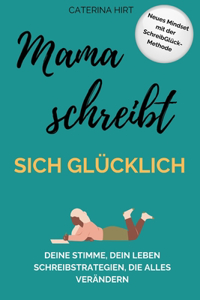 Mama schreibt sich glücklich