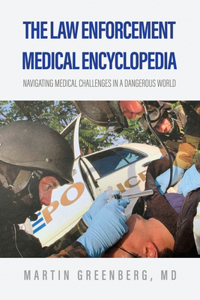 The Law Enforcement Medical Encyclopedia