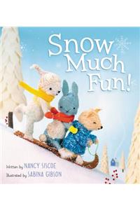 Snow Much Fun!