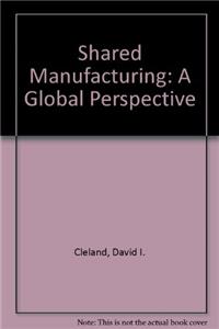 Shared Manufacturing: A Global Perspective