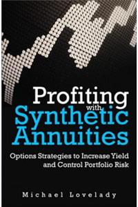 Profiting with Synthetic Annuities