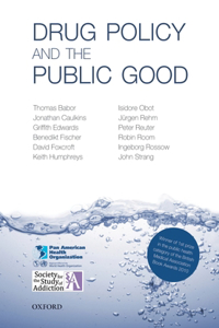 Drug Policy and the Public Good