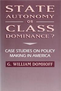 State Autonomy or Class Dominance?