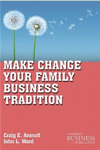 Make Change Your Family Business Tradition