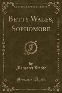 Betty Wales, Sophomore (Classic Reprint)