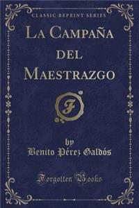 La CampaÃ±a del Maestrazgo (Classic Reprint)