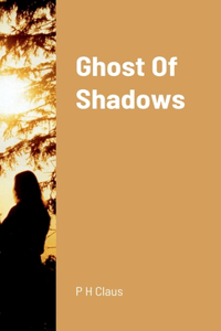 Ghost Of Shadows