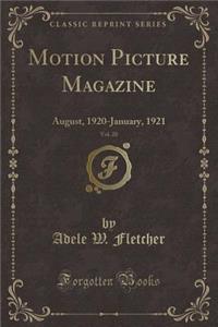 Motion Picture Magazine, Vol. 20: August, 1920-January, 1921 (Classic Reprint)