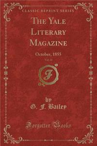 The Yale Literary Magazine, Vol. 21: October, 1855 (Classic Reprint)