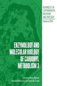 Enzymology and Molecular Biology of Carbonyl Metabolism