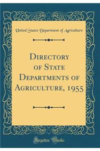 Directory of State Departments of Agriculture, 1955 (Classic Reprint)