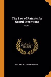 THE LAW OF PATENTS FOR USEFUL INVENTIONS