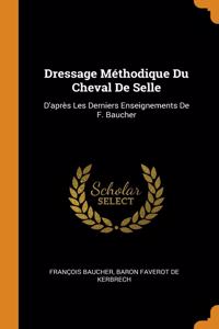 Dressage Methodique Du Cheval De Selle