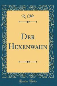 Der Hexenwahn (Classic Reprint)