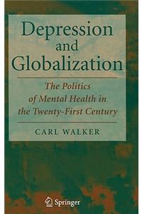 Depression and Globalization: The Politics of Mental Health in the 21st Century