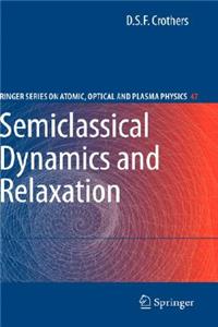 Semiclassical Dynamics and Relaxation