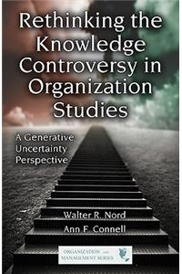 Rethinking the Knowledge Controversy in Organization Studies