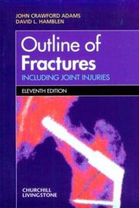 Outline Of Fractures Including Joint Injuries, 11E