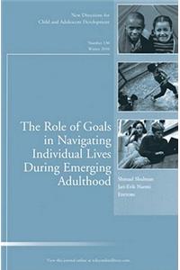 The Role of Goals in Navigating Individual Lives During Emerging Adulthood