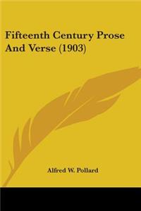 Fifteenth Century Prose And Verse (1903)