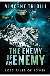 Lost Tales of Power: Volume 1 - the Enemy of an Enemy