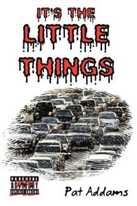 It's the Little Things