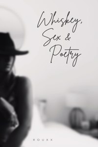 Whiskey, Sex and Poetry