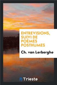 Entrevisions, Suivi de PoÃ¨mes Posthumes