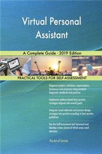 Virtual Personal Assistant A Complete Guide - 2019 Edition