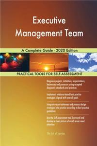 Executive Management Team A Complete Guide - 2020 Edition