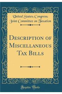 Description of Miscellaneous Tax Bills (Classic Reprint)
