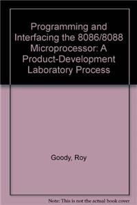 Programming and Interfacing the 8086/8088 Microprocessor: A Product-Development Laboratory Process
