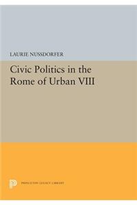 Civic Politics in the Rome of Urban VIII