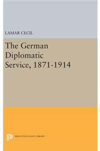 The German Diplomatic Service, 1871-1914