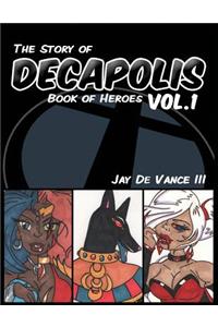 The Story of Decapolis: Book of Heroes Vol.1